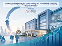  Tracking the capital cycle transforming the Indian Multi-Specialty Hospitals sector